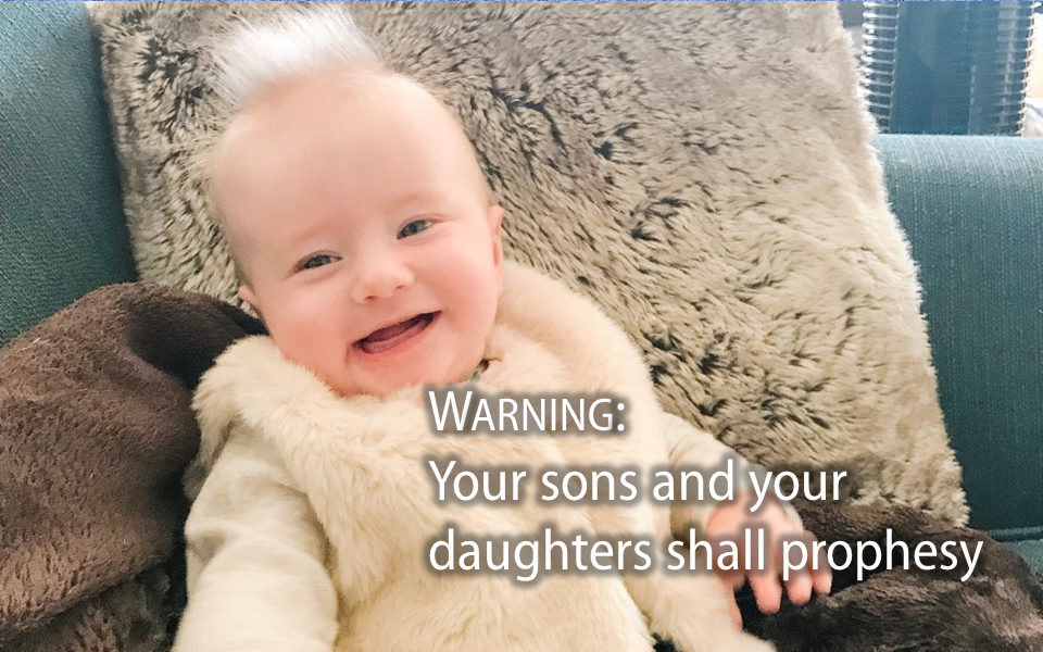 Warning: Your sons and your daughters shall prophesy